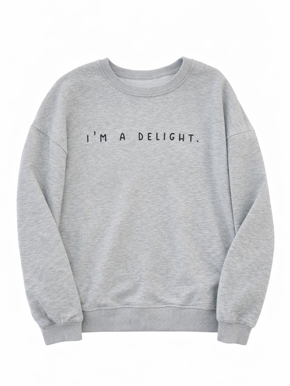 Grey 'I'm A Delight' Crewneck Sweater